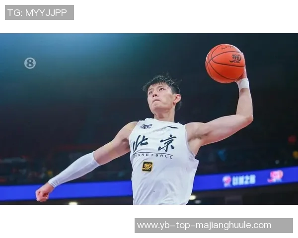 曾凡博回归提升北京整体实力让球队在赛场上拥有独特的竞争优势